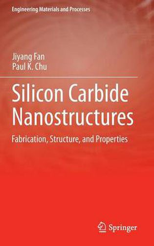 Cover image for Silicon Carbide Nanostructures: Fabrication, Structure, and Properties