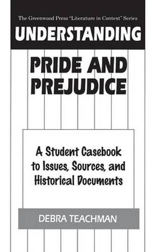 Cover image for Understanding Pride and Prejudice: A Student Casebook to Issues, Sources, and Historical Documents
