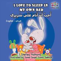 Cover image for I Love to Sleep in My Own Bed: English Arabic