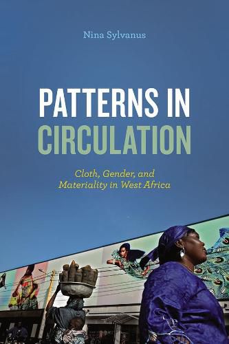 Cover image for Patterns in Circulation: Cloth, Gender, and Materiality in West Africa