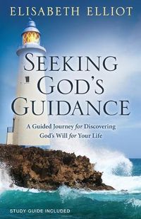 Cover image for Seeking God's Guidance: A Guided Journey for Discovering God's Will for Your Life