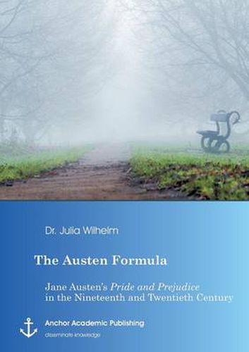 Cover image for The Austen Formula: Jane Austen's Pride and Prejudice in the Nineteenth and Twentieth Century