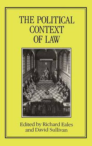 POLITICAL CONTEXT OF LAW: Proceedings of the Seventh British Legal History Conference, Canterbury, 1985
