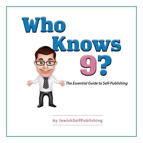 Cover image for Who Knows 9?: The Essential Guide to Self-Publishing