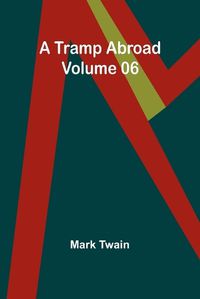 Cover image for A Tramp Abroad - Volume 06