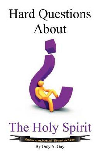 Cover image for Hard Questions About The Holy Spirit