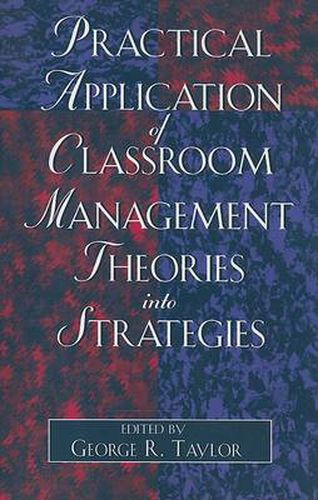 Cover image for Practical Application of Classroom Management Theories into Strategies