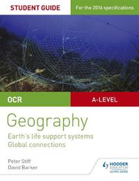 Cover image for OCR AS/A-level Geography Student Guide 2: Earth's Life Support Systems; Global Connections