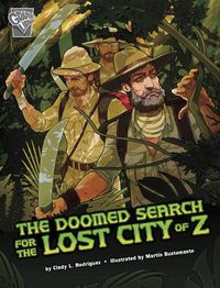 Cover image for The Doomed Search for the Lost City of Z