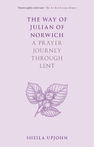 The Way of Julian of Norwich: A Prayer Journey Through Lent