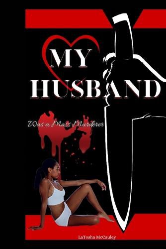 Cover image for My Husband Was a Mass Murderer