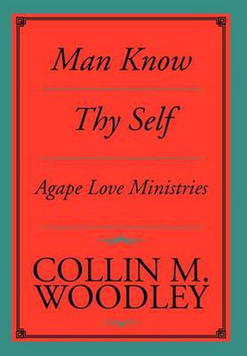 Cover image for Man Know Thy Self: Agape Love Ministries