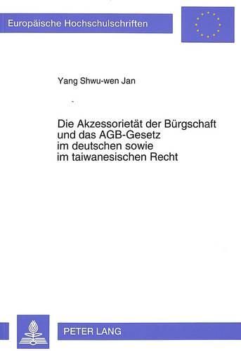 Cover image for Die Akzessorietaet Der Buergschaft Und Das Agb-Gesetz Im Deutschen Sowie Im Taiwanesischen Recht