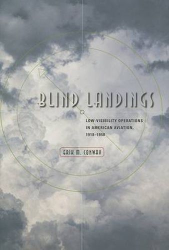 Cover image for Blind Landings: Low-visibility Operations in American Aviation, 1918-1958