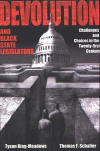 Cover image for Devolution and Black State Legislators: Challenges and Choices in the Twenty-first Century