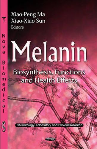 Cover image for Melanin: Biosynthesis, Functions & Health Effects