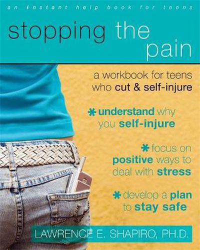 Cover image for Stopping The Pain: A Workbook for Teens Who Cut and Self-Injure