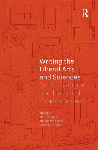 Cover image for Writing the Liberal Arts and Sciences: Truth, Dialogue, and Historical Consciousness