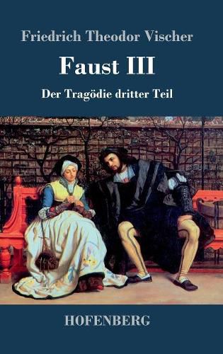 Cover image for Faust III: Der Tragoedie dritter Teil