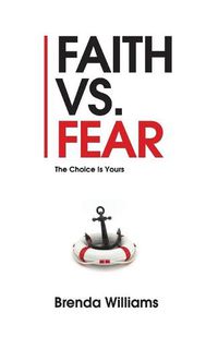 Cover image for Faith vs. Fear: The Choice Is Yours