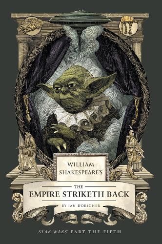 Cover image for William Shakespeare's The Empire Striketh Back: Star Wars Part the Fifth