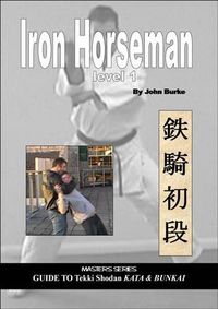 Cover image for Iron Horseman Level 1: Masters Series Guide to Tekki Shodan Kata and Bunkai