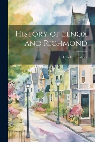 Cover image for History of Lenox and Richmond