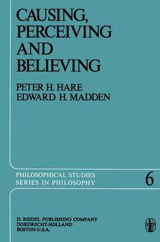 Cover image for Causing, Perceiving and Believing: An Examination of the Philosophy of C. J. Ducasse
