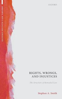 Cover image for Rights, Wrongs, and Injustices: The Structure of Remedial Law