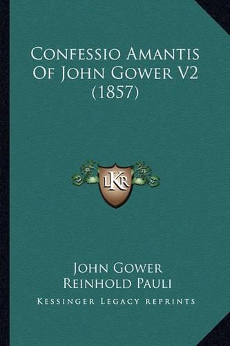 Confessio Amantis of John Gower V2 (1857)