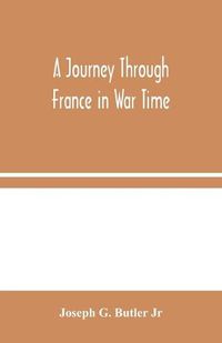 Cover image for A Journey Through France in War Time