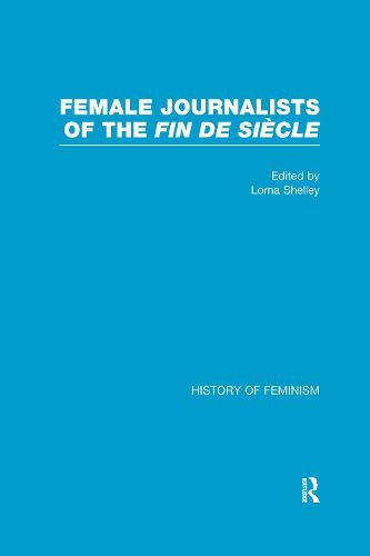 Cover image for Female Journalists of the Fin de Siecle 4v