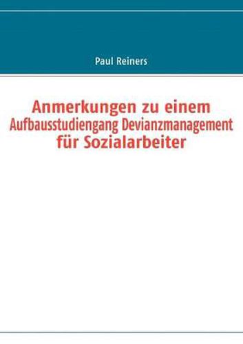 Cover image for Anmerkungen zu einem Aufbausstudiengang Devianzmanagement fur Sozialarbeiter