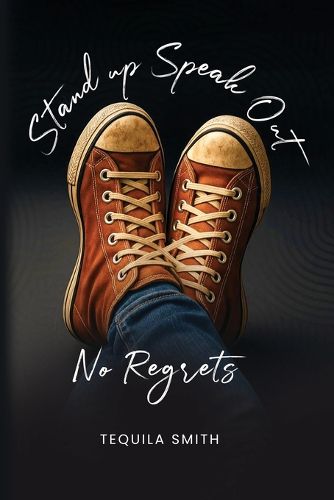 Cover image for Stand Up, Speak Out No Regrets