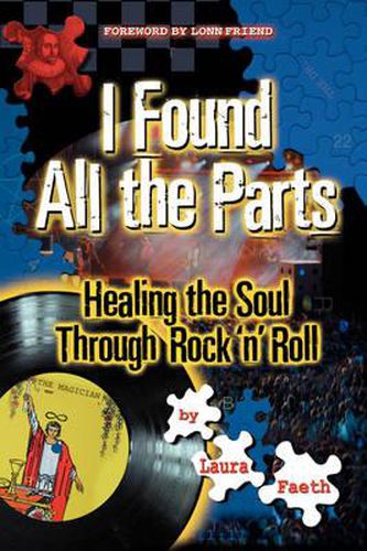 Cover image for I Found All the Parts: Healing the Soul Through Rock 'n' Roll