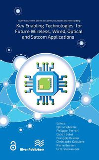 Cover image for Key enabling technologies for future wireless, wired, optical and satcom applications