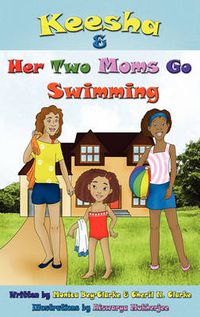 Cover image for Keesha & Her Two Moms Go Swimming