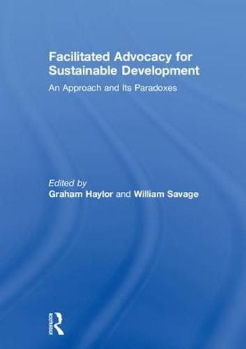 Facilitated Advocacy for Sustainable Development: An Approach and Its Paradoxes