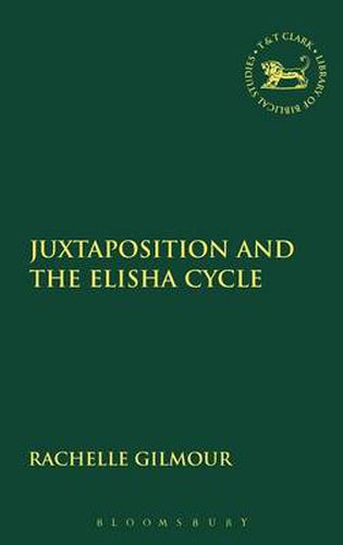 Cover image for Juxtaposition and the Elisha Cycle