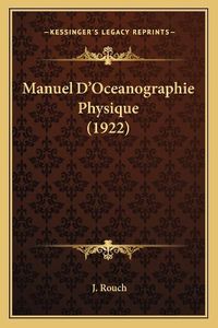 Cover image for Manuel D'Oceanographie Physique (1922)