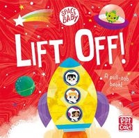 Cover image for Space Baby: Lift Off!: A pull-tab board book