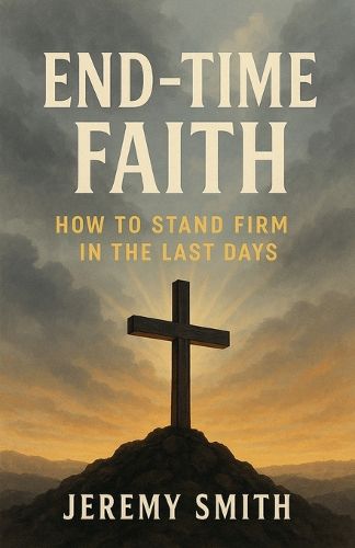 Cover image for End-Time Faith