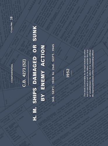 Cover image for H.M. SHIPS DAMAGED OR SUNK BY ENEMY ACTION 3rd. Sept. 1939 to 2nd. Sept. 1945