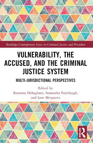 Vulnerability, the Accused, and the Criminal Justice System