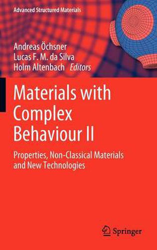 Cover image for Materials with Complex Behaviour II: Properties, Non-Classical Materials and New Technologies