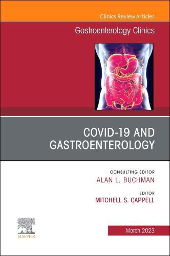 Cover image for Gastrointestinal, Hepatic, and Pancreatic Manifestations of COVID-19 Infection, An Issue of Gastroenterology Clinics of North America: Volume 52-1