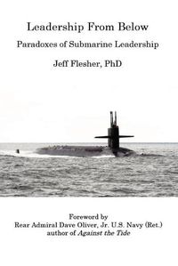 Cover image for Leadership From Below: Paradoxes of Submarine Leadership