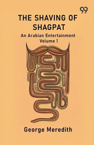 Cover image for The Shaving Of Shagpat An Arabian Entertainment Volume 1