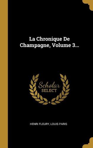 Cover image for La Chronique De Champagne, Volume 3...