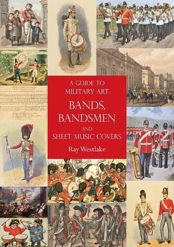 Cover image for A Guide to Military Art Bands, Bandsmen and Sheet Music Covers